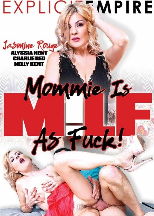 Mommie Is MILF As Fuck!