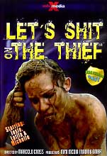 LET'S SHIT ON THE THIEF
