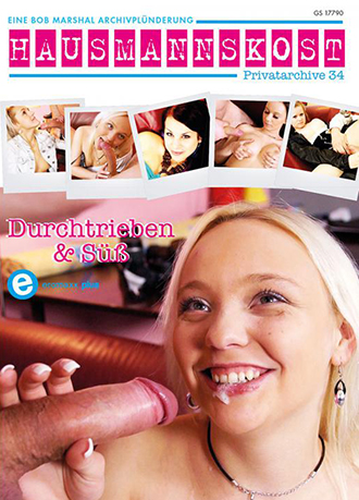 HAUSMANNSKOST 34 DURCHTRIEBEN & S�SS