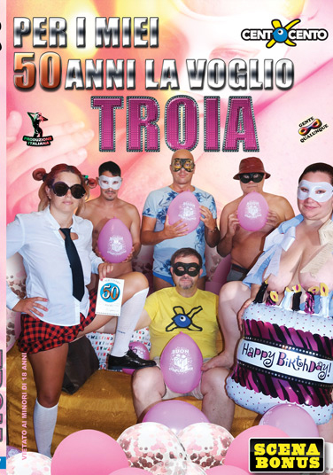 Per I Miei 50 Anni La Voglio Troia