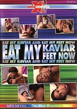 EAT MY KAVIAR AND FEET NOW