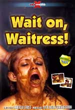 WAIT ON, WAITRESS!