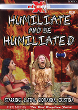 HUMILIATE AND BE HUMILIATED