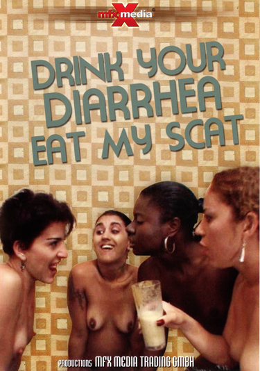 Drink Your Diarrhea Eat My Scat
